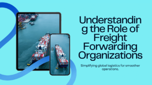 Freight Forwarding Organizations